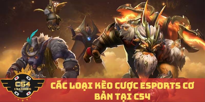 cac-loai-keo-ca-cuoc-esports-co-ban-tai-c54